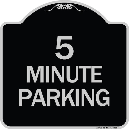 Signmission 5 Minute Parking Heavy-Gauge Aluminum Architectural Sign, 18" x 18", BS-1818-24415 A-DES-BS-1818-24415